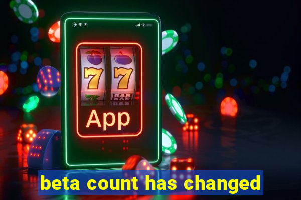 beta count has changed